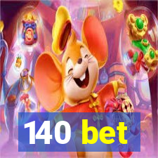 140 bet